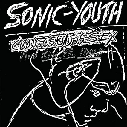 Sonic Youth - Confusion Is Sex